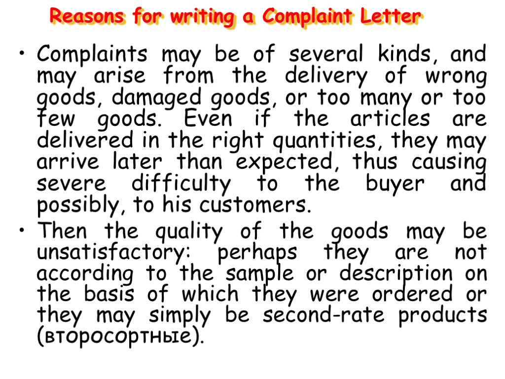 Complaints may be of several kinds, and may arise from the delivery of wrong